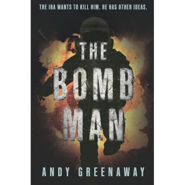 The Bomb Man: The IRA wants to kill him. He has other ideas.