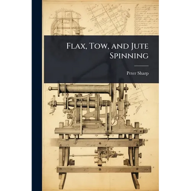 Flax, Tow, and Jute Spinning