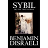 Sybil, or the Two Nations by Benjamin Disraeli, Fiction, Classics