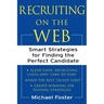 Recruiting on the Web: Smart Strategies for Finding the Perfect Candidate