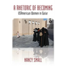 A Rhetoric of Becoming: USAmerican Women in Qatar