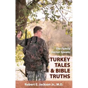 The Family Doctor Speaks: Turkey Tales & Bible Truths