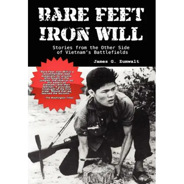 Bare Feet, Iron Will: Stories from the Other Side of Vietnam's Battlefields