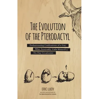 The Evolution of the Pterodactyl: Embarrassing Confessions of a Guy Who, Ironically, Calls Himself a Six-Day Creationist