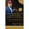 How Smart People Can Become More Successful: The Real Reasons Why Some Smart People Underachieve-And How You Can Become an Achiever