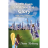 Little Eyes That See the Glory: Lead Your Children into Encountering God