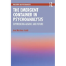The Emergent Container in Psychoanalysis: Experiencing Absence and Future