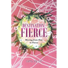 Destination: Fierce: Moving from Fear to Fierce