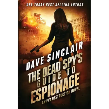 The Dead Spy's Guide to Espionage: An Eva Destruction Novel