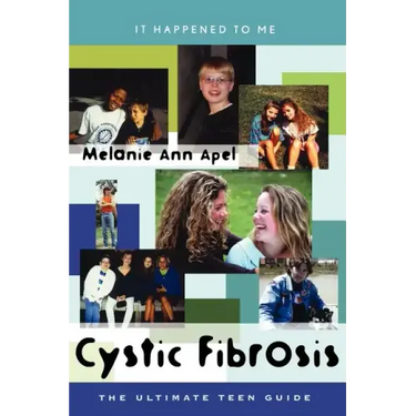 Cystic Fibrosis: The Ultimate Teen Guide