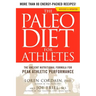 The Paleo Diet for Athletes: The Ancient Nutritional Formula for Peak Athletic Performance