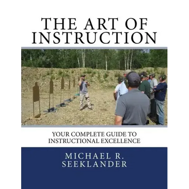The Art Of Instruction: Your Complete Guide To Instructional Excellence