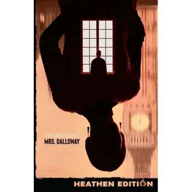 Mrs. Dalloway (Heathen Edition)