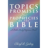Topics, Promises, and Prophecies of the Bible: A Bible Study Reference Book