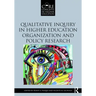 Qualitative Inquiry in Higher Education Organization and Policy Research
