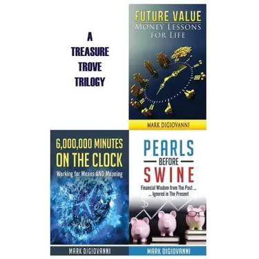 A Treasure Trove Trilogy: Future Value / Pearls Before Swine / 6,000,000 Minutes on the Clock