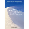 Wind: How the Flow of Air Has Shaped Life, Myth, and the Land
