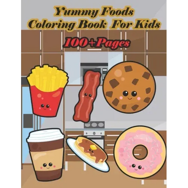 Yummy Foods Coloring Book for Kids: A food book that kids love: books for kids ages 4-8