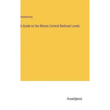 A Guide to the Illinois Central Railroad Lands