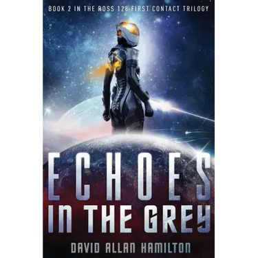 Echoes In The Grey: A Science Fiction First Contact Thriller