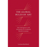 The Global Rules of Art: The Emergence and Divisions of a Cultural World Economy
