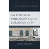 The Political Philosophy of the European City: From Polis, through City-State, to Megalopolis?