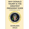 Why Donald Trump Is The Greatest President Ever: A Comprehensive Analysis