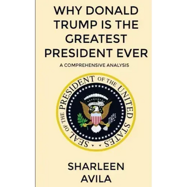 Why Donald Trump Is The Greatest President Ever: A Comprehensive Analysis