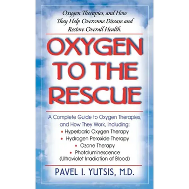 Oxygen to the Rescue: Oxygen Therapies, and How They Help Overcome Disease and Restore Overall Health