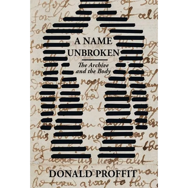 A Name Unbroken: The Archive and the Body