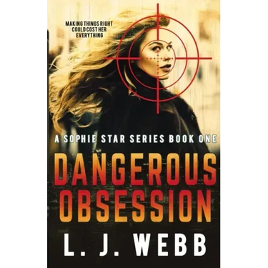 Dangerous Obsession: A Sophie Star Series Book One