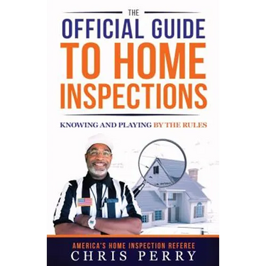 The Official Guide to Home Inspections: Knowing and Playing by the Rules