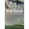 Great-Hearted: Grieving Well