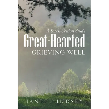 Great-Hearted: Grieving Well