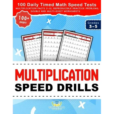 Multiplication Speed Drills: 100 Daily Timed Math Speed Tests, Multiplication Facts 0-12, Reproducible Practice Problems, Double and Multi-Digit Works