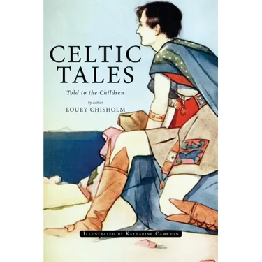 Celtic Tales; Told to the Children: Illustrated