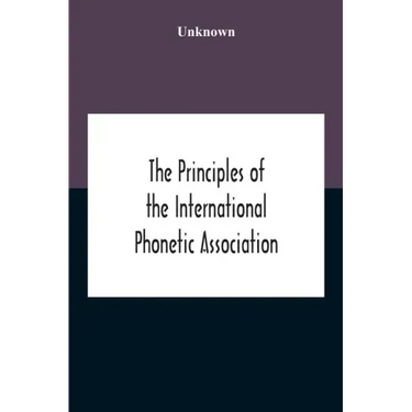 The Principles Of The International Phonetic Association