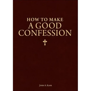 How to Make a Good Confession: A Pocket Guide to Reconciliation with God