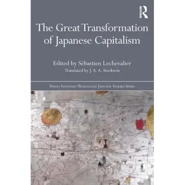 The Great Transformation of Japanese Capitalism