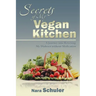 Secrets of My Vegan Kitchen: A Journey into Reversing My Diabetes without Medication