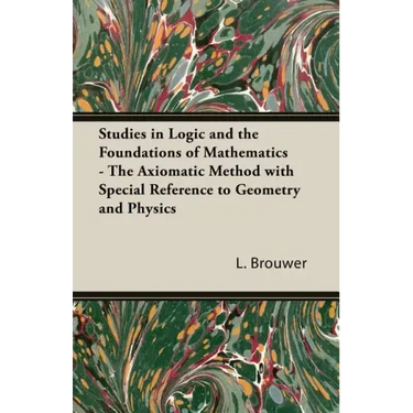 Studies in Logic and the Foundations of Mathematics - The Axiomatic Method with Special Reference to Geometry and Physics