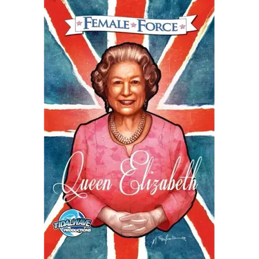 Female Force: Queen of England: Elizabeth II