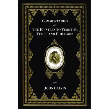 Commentaries on the Epistles to Timothy, Titus, and Philemon
