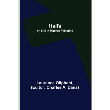 Haifa; or, Life in modern Palestine