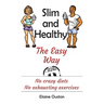 Slim and Healthy the Easy Way