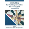 (Re)Building Bi/Multilingual Leaders for Socially Just Communities