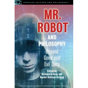 Mr. Robot and Philosophy: Beyond Good and Evil Corp