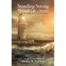 Standing Strong Through Life's Storms: One Woman's Story of Loss and Perseverance