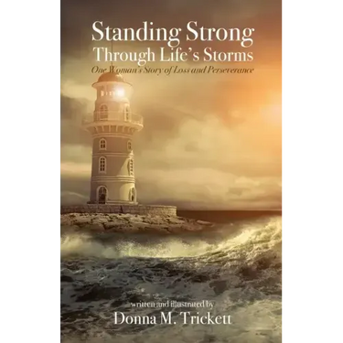 Standing Strong Through Life's Storms: One Woman's Story of Loss and Perseverance