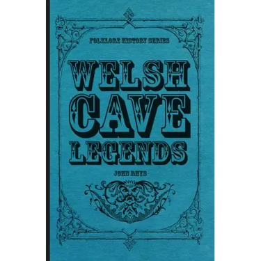 Welsh Cave Legends (Folklore History Series)